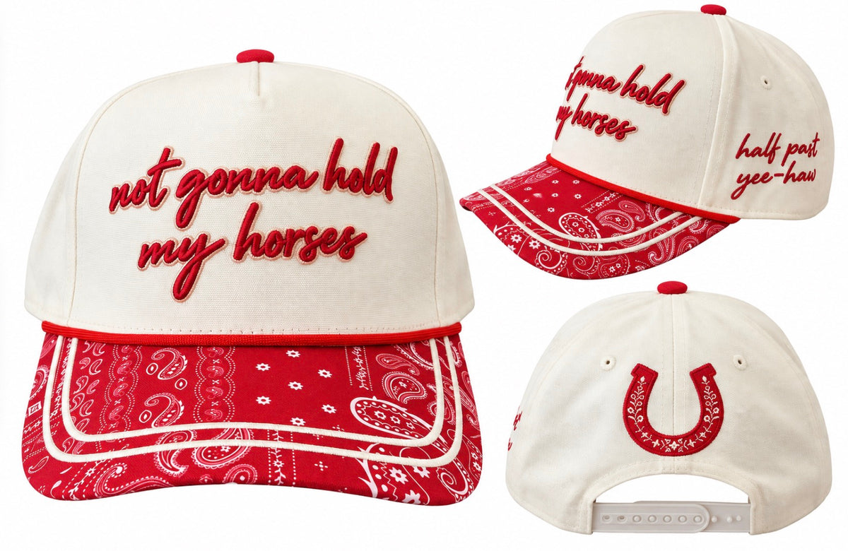 not gonna hold my horses hat