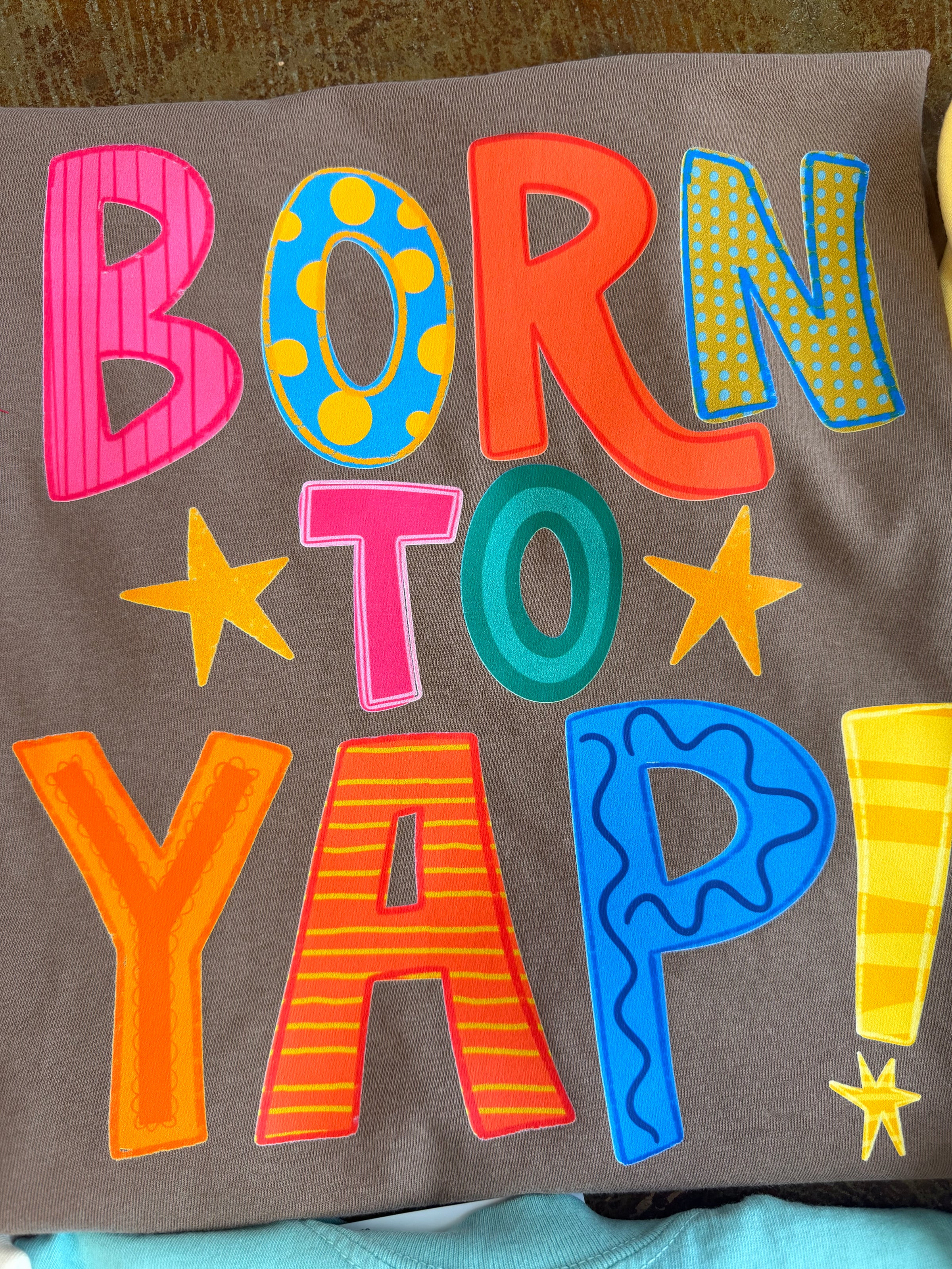 Born to Yap Tshirt